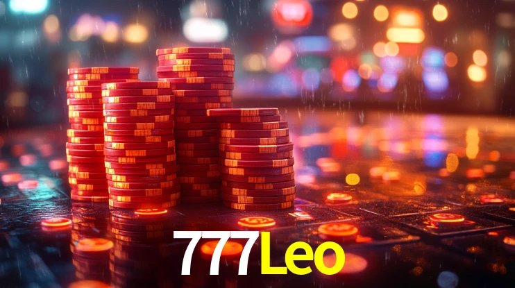 Explore as vantagens do 777Leo: serviço profissional e confiabilidade